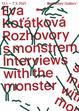 Eva Koťátková: Interviews with the Monster 